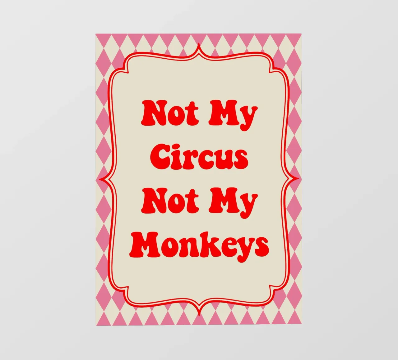 Not My Circus Not My Monkeys pellicola backlit da Attaboy Dsgn