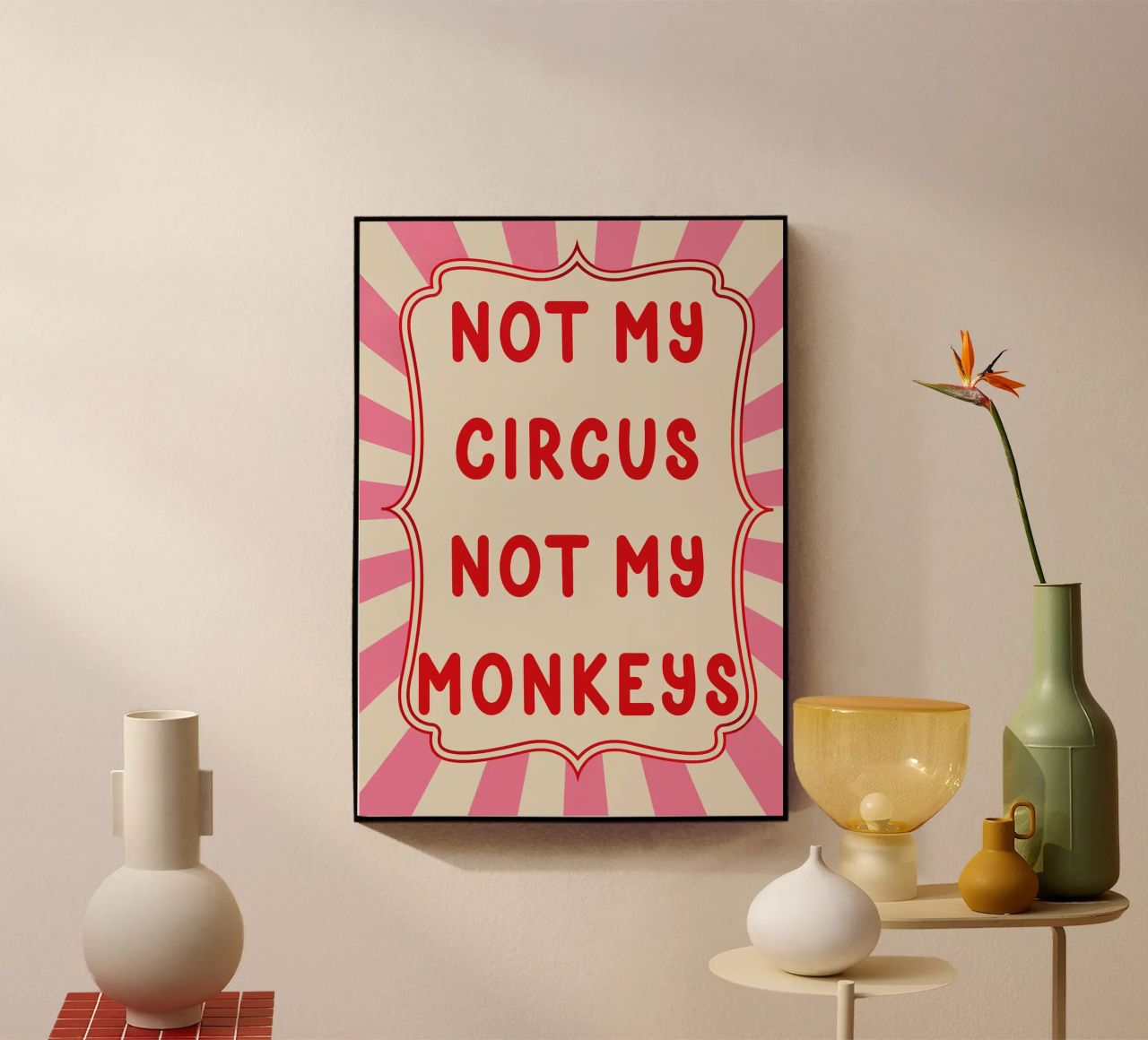 Not My Circus Not My Monkeys plexiglass da Attaboy Dsgn