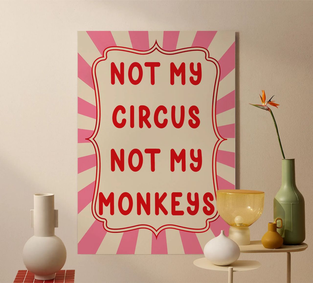 Not My Circus Not My Monkeys plexiglass da Attaboy Dsgn