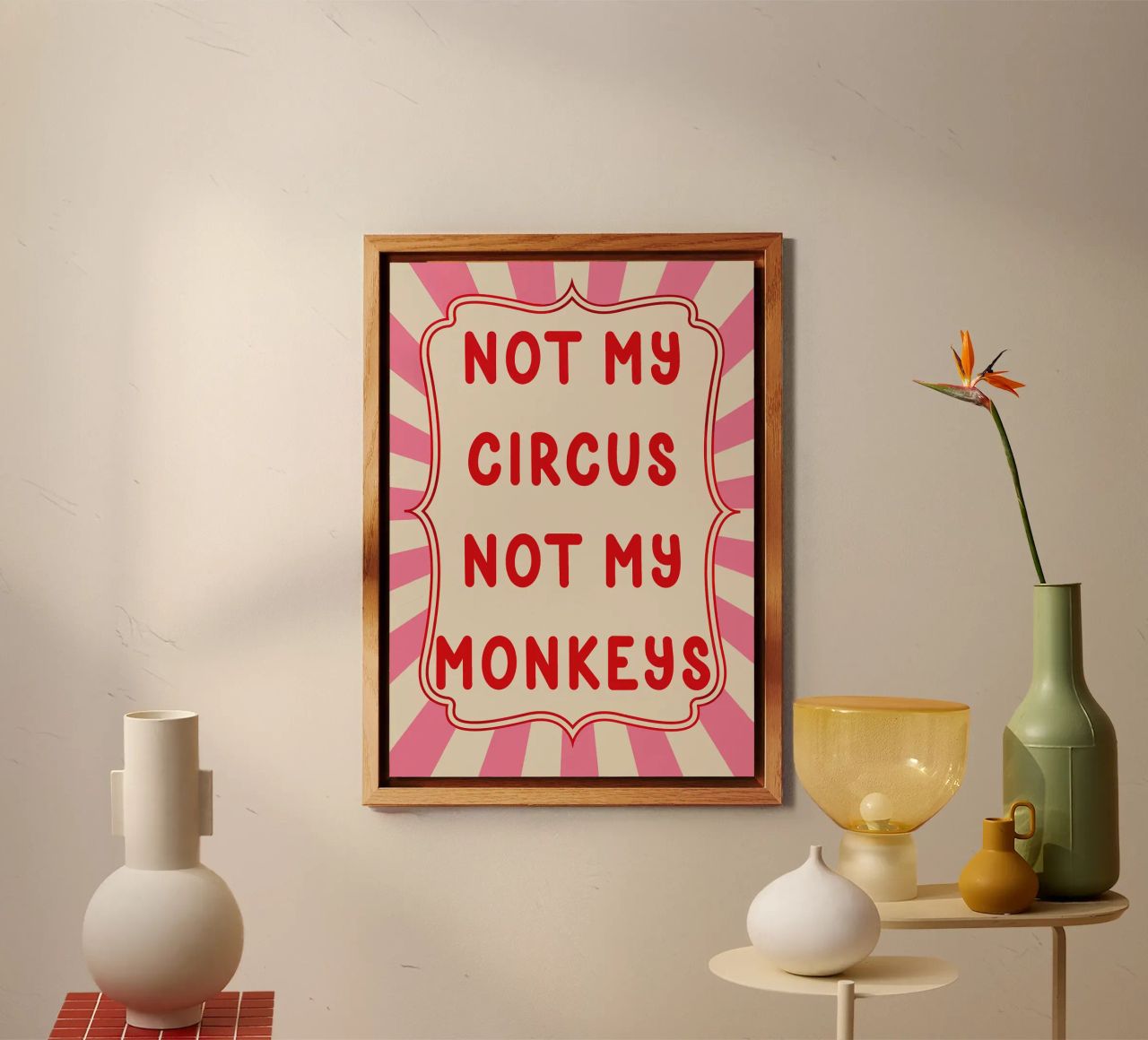 Not My Circus Not My Monkeys Alu-Dibond von Attaboy Dsgn