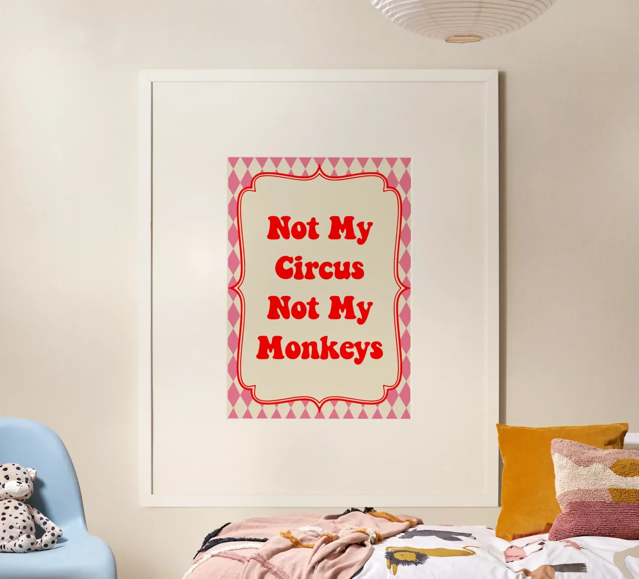 Not My Circus Not My Monkeys Poster mit Kunststoffrahmen von Attaboy Dsgn