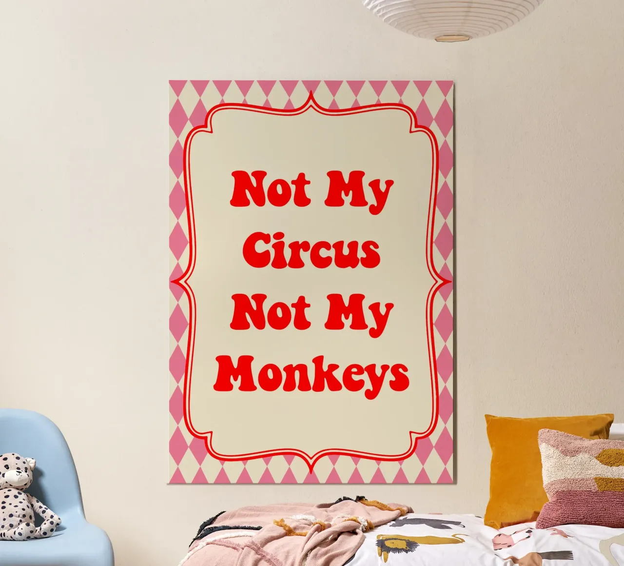 Not My Circus Not My Monkeys Poster mit Kunststoffrahmen von Attaboy Dsgn