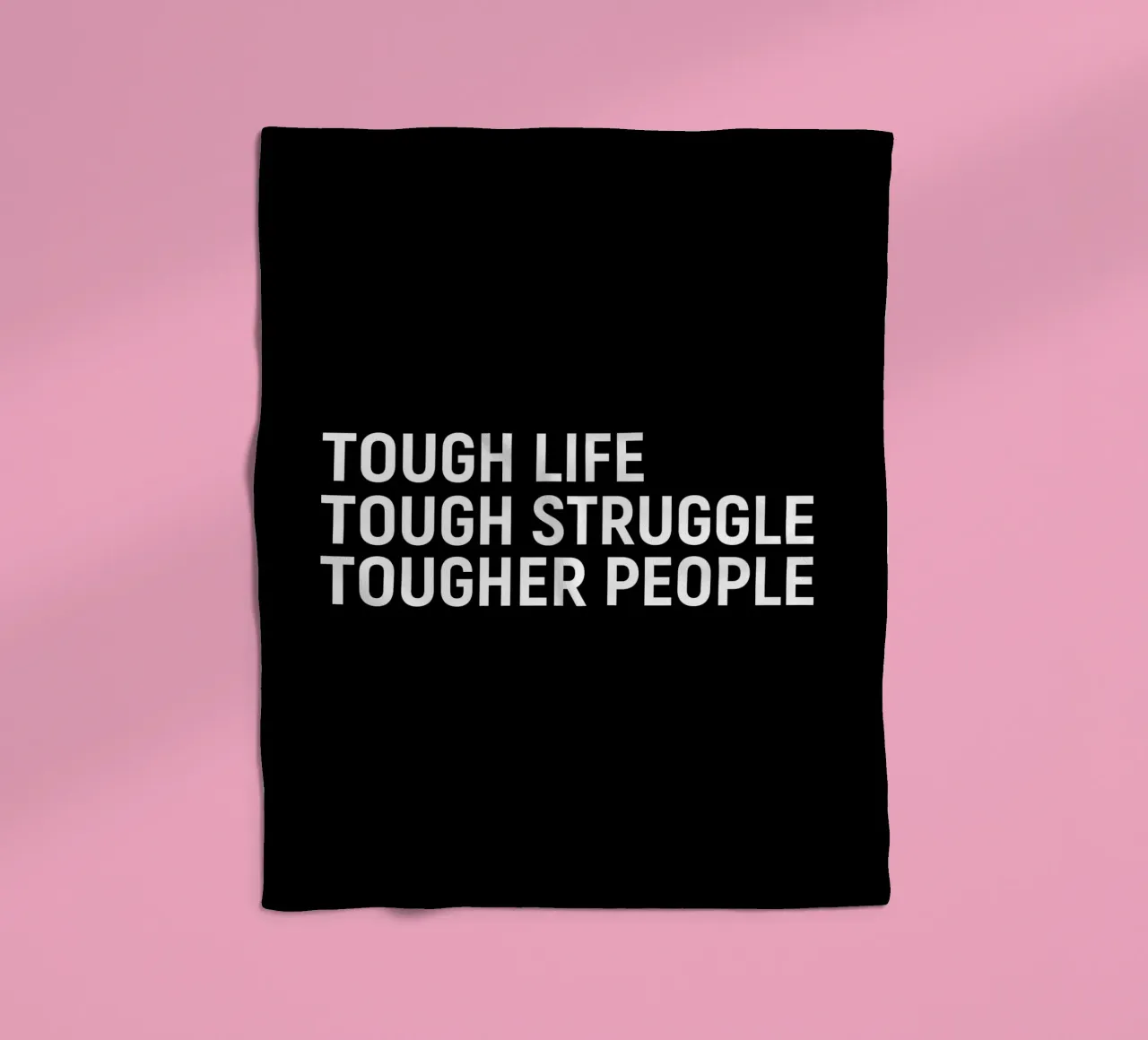 Tough life. tough struggle. Tougher people plaid polaire de positivepipo