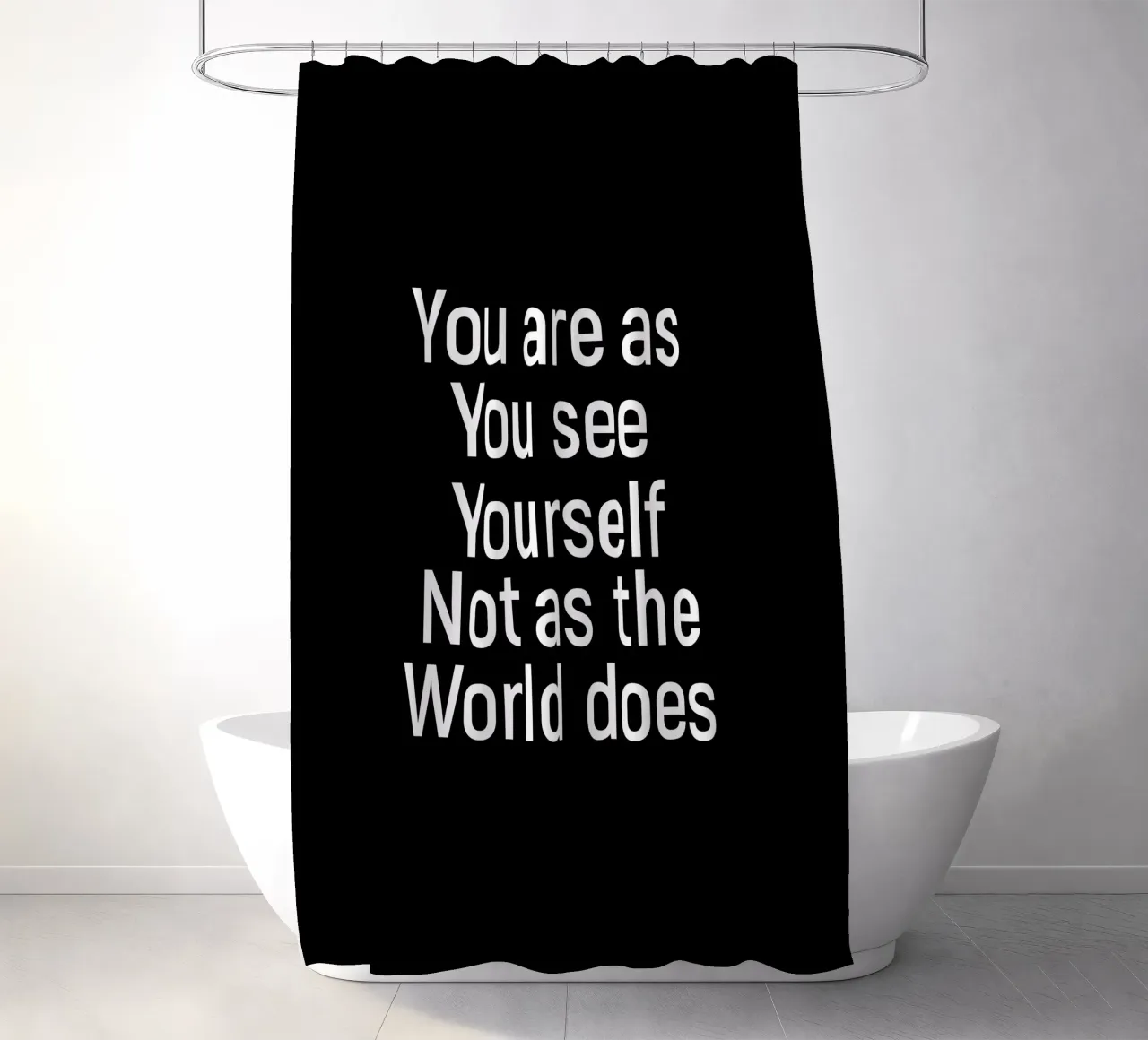 You are as you see yourself not as the world does Duschvorhang von positivepipo