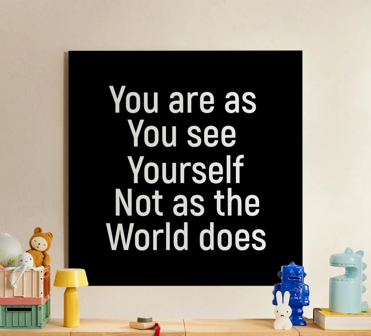 You are as you see yourself not as the world does plexiglass da positivepipo