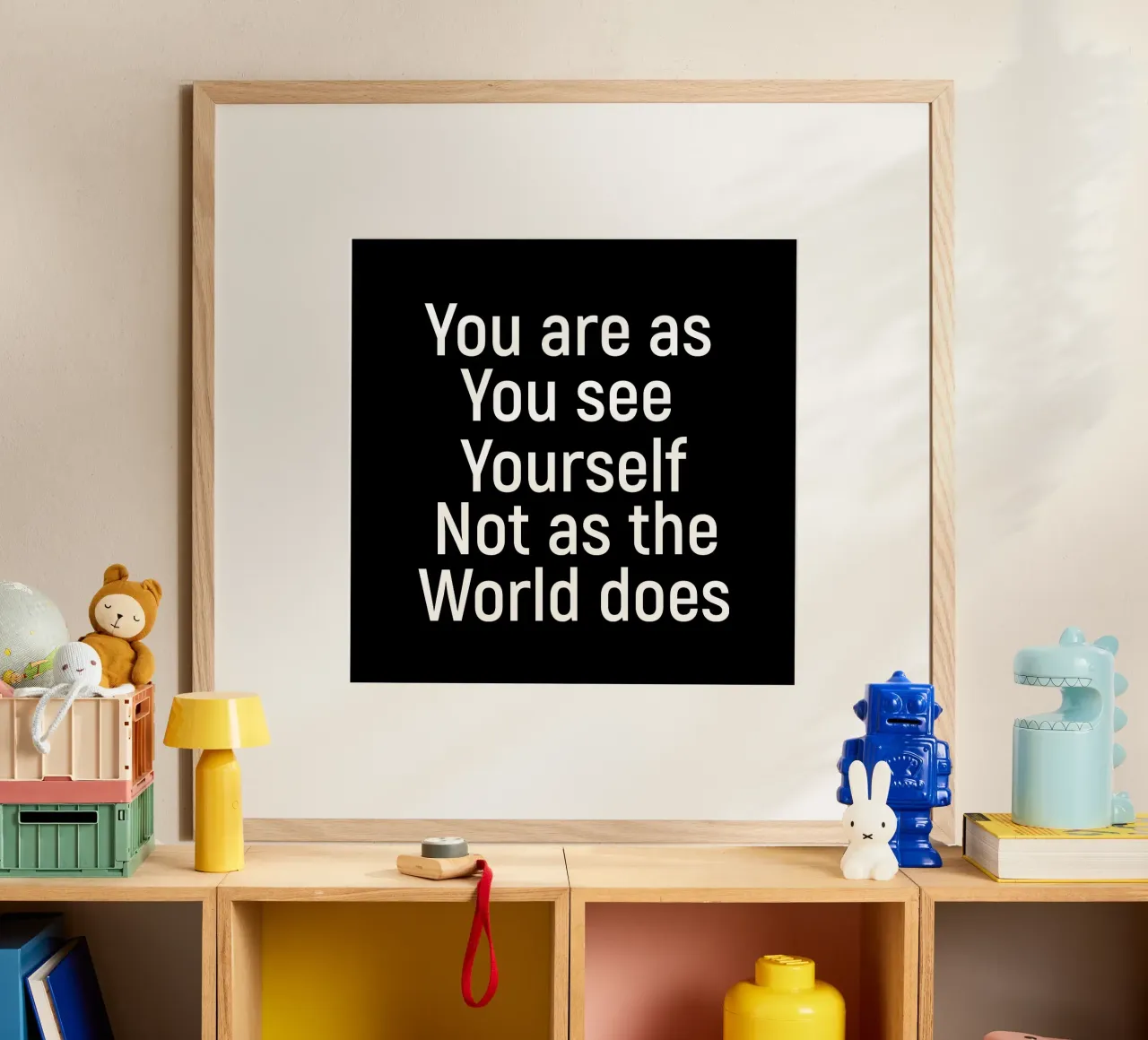 You are as you see yourself not as the world does poster da positivepipo