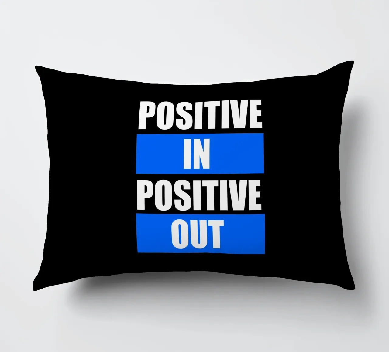 Positive in Positive out cuscino da positivepipo