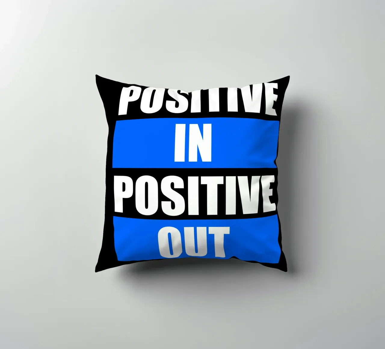 Positive in Positive out cuscino da positivepipo