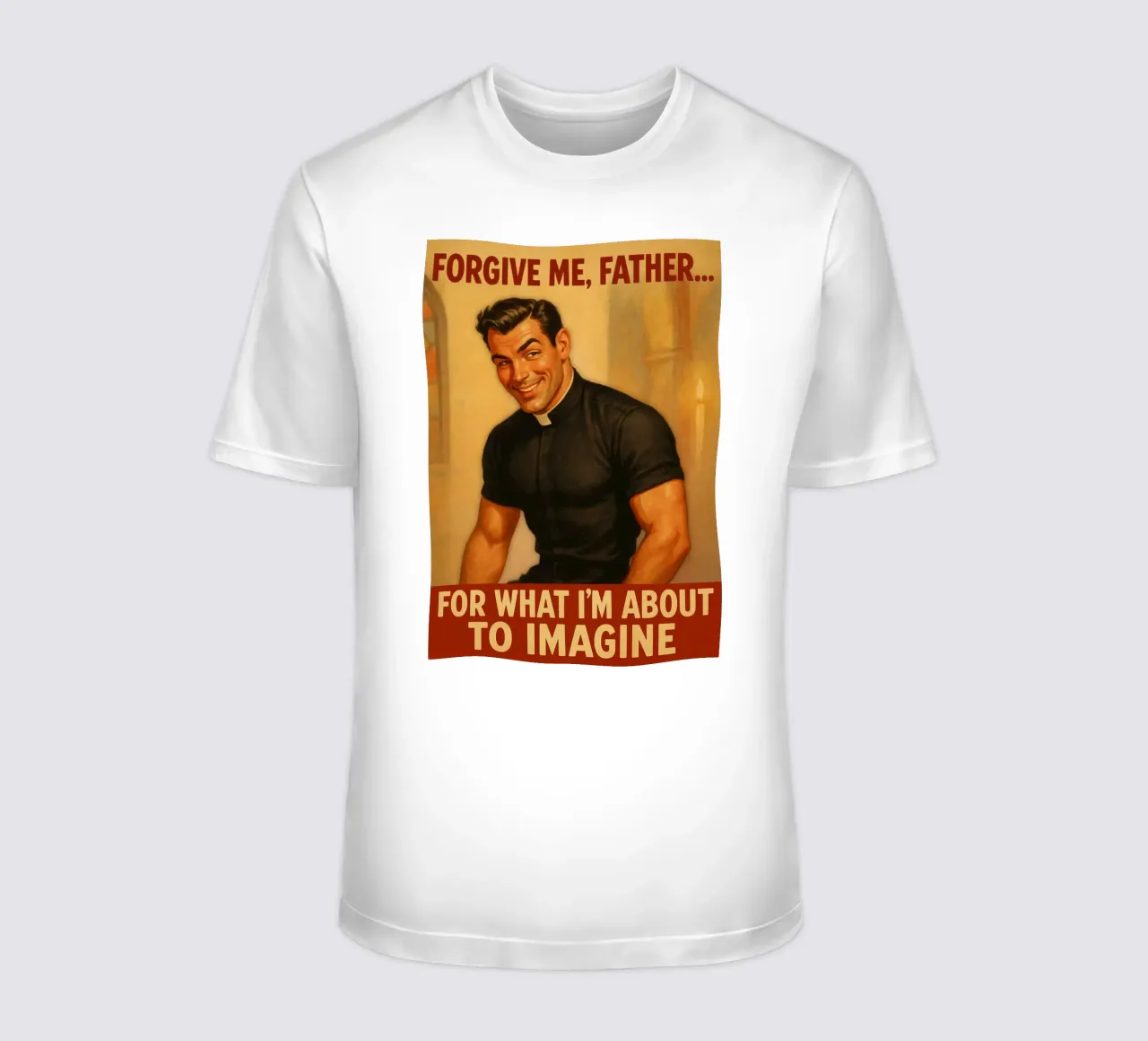 Forgive Me Father, Male Pinup Poster t-shirt by Hecate Pim Designs