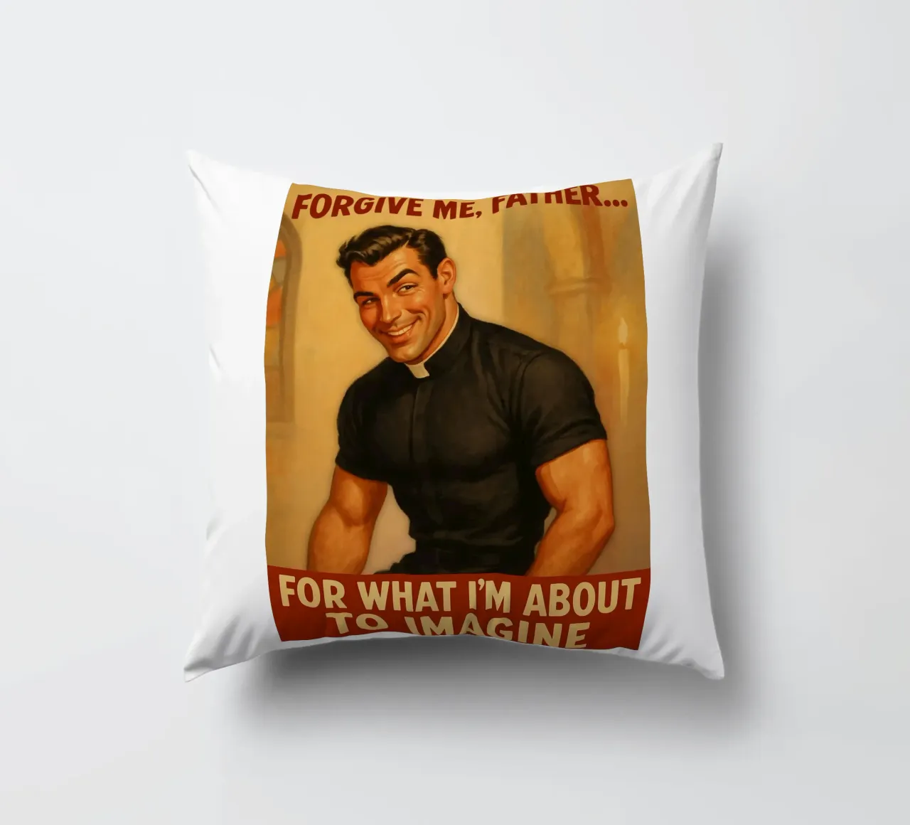 Pardonnez-moi mon père, affiche de pin-up masculine coussin de Hecate Pim Designs