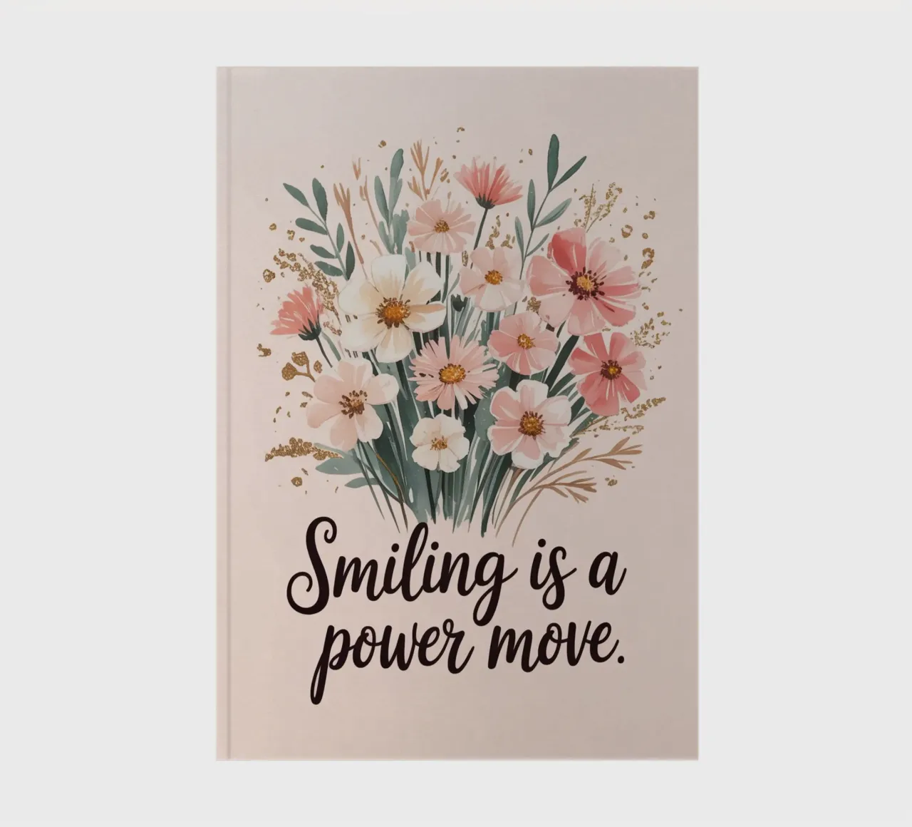 Smiling Is a Power Move – Floral Positive Quote Art notebook by logic