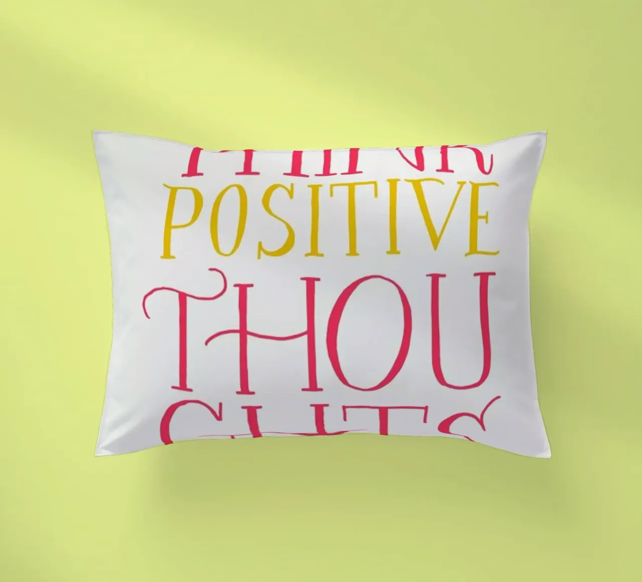 Think positive thoughts cuscino da Pure