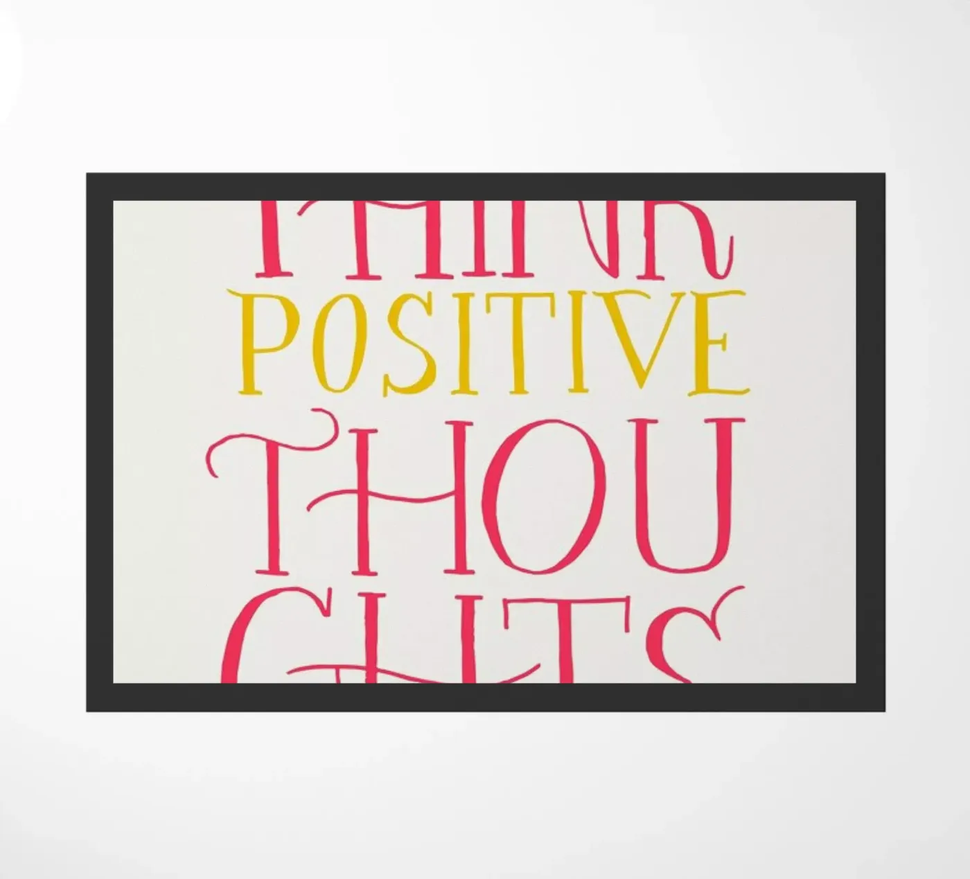 Think positive thoughts zerbino da Pure