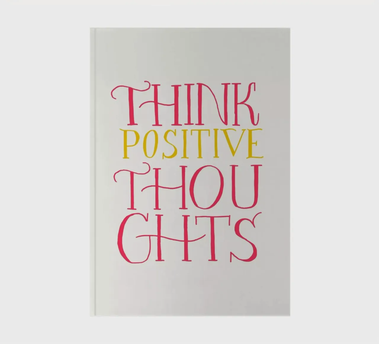 Think positive thoughts notebook by Pure