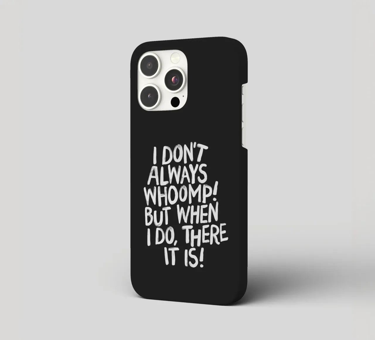 I Don't Always Whoomp But When I Do There It Is Typography iphone case by THE MOTIVATED TYPE