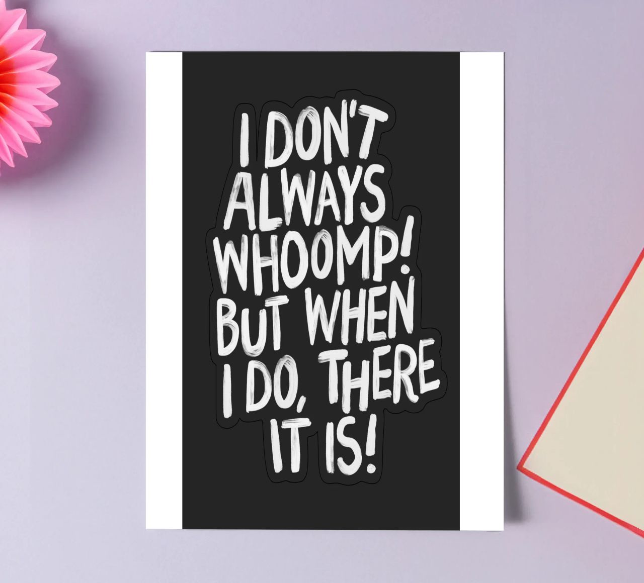 I Don't Always Whoomp But When I Do There It Is Typography sticker sheet by THE MOTIVATED TYPE