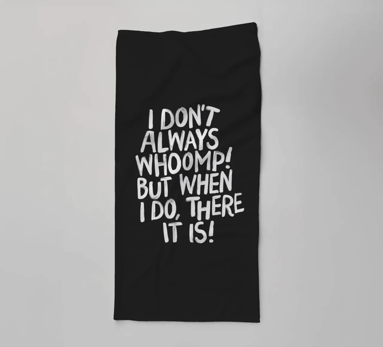 I Don't Always Whoomp But When I Do There It Is Typography toalla de baño de THE MOTIVATED TYPE