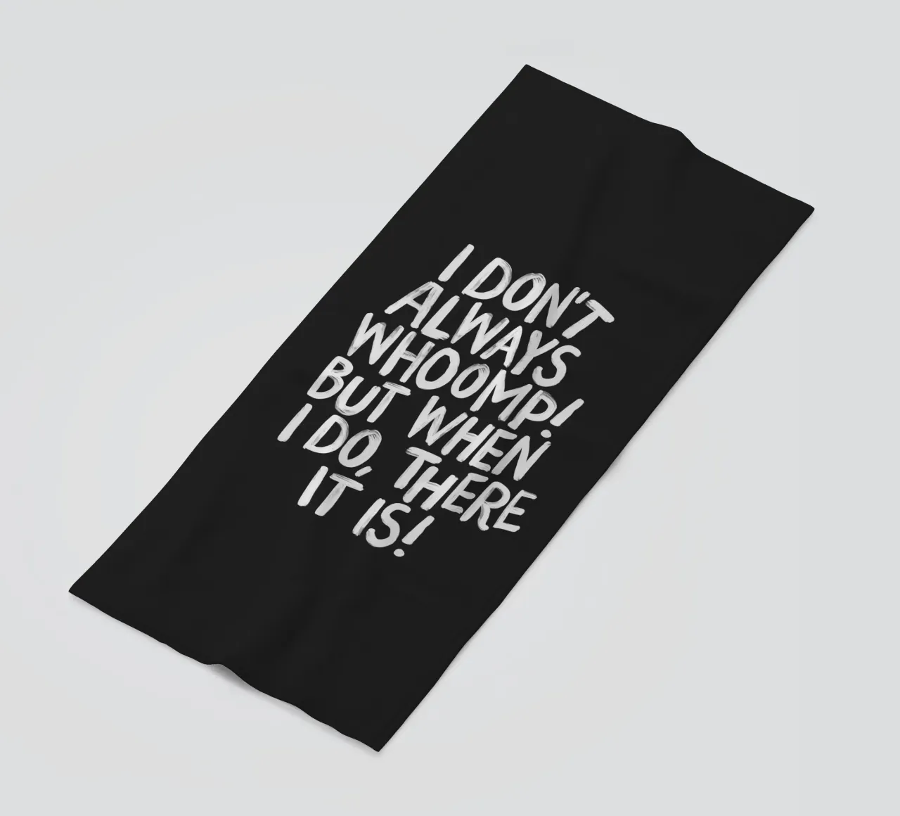 I Don't Always Whoomp But When I Do There It Is Typography beach towel by THE MOTIVATED TYPE