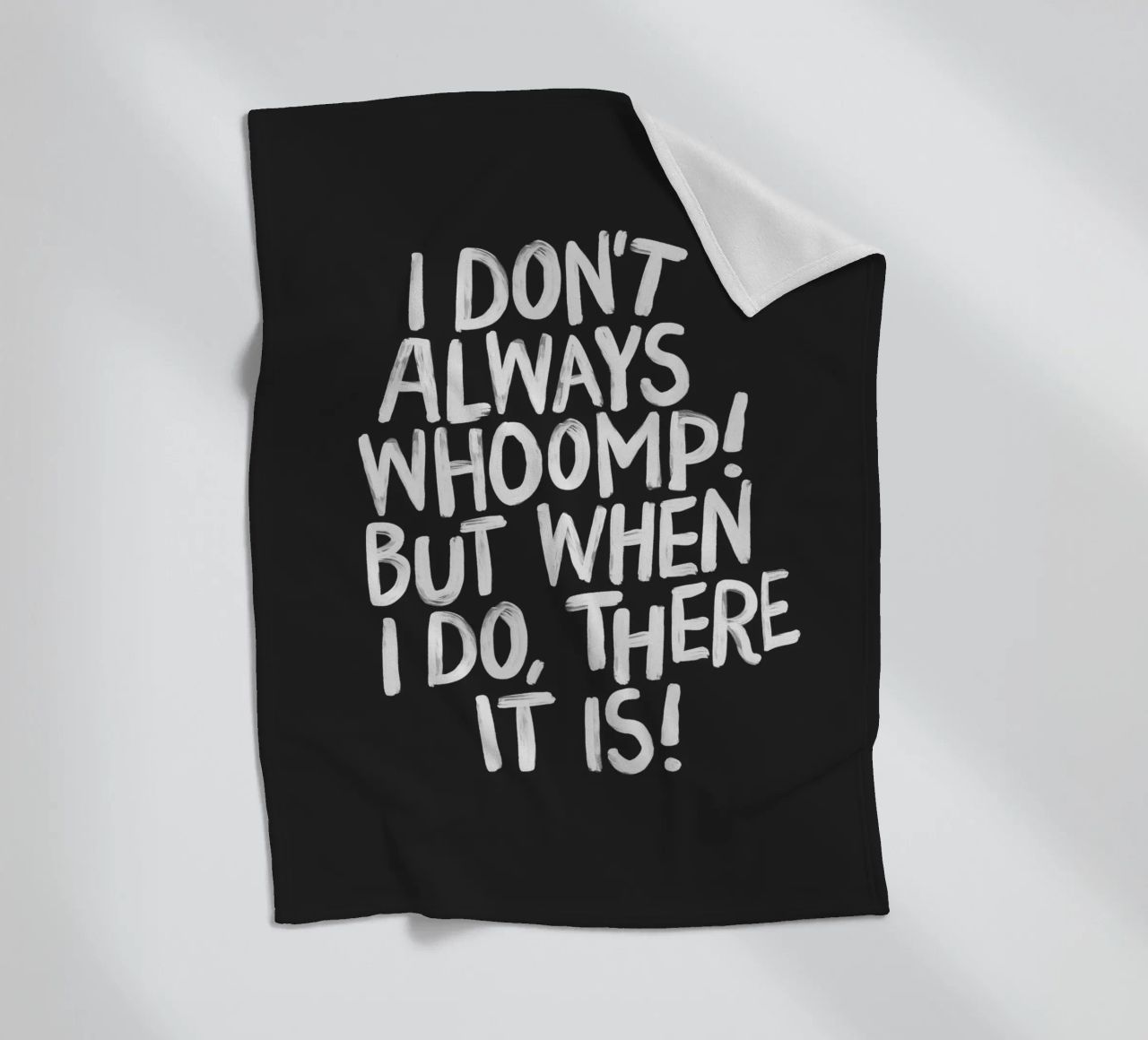 I Don't Always Whoomp But When I Do There It Is Typography fleece blanket by THE MOTIVATED TYPE