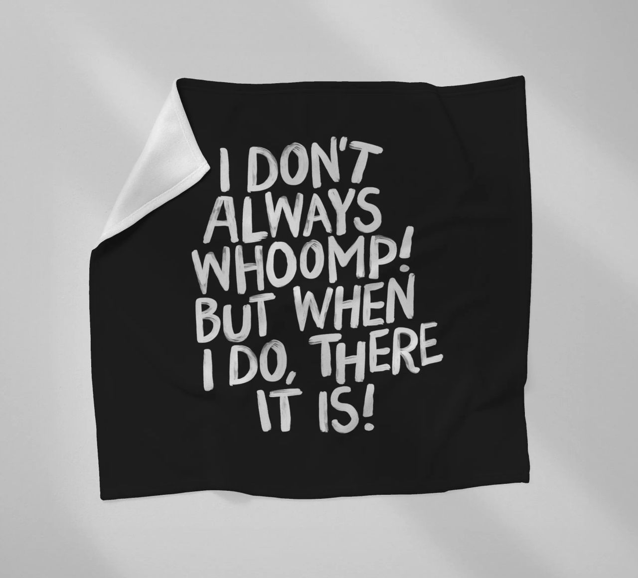 I Don't Always Whoomp But When I Do There It Is Typography fleece blanket by THE MOTIVATED TYPE