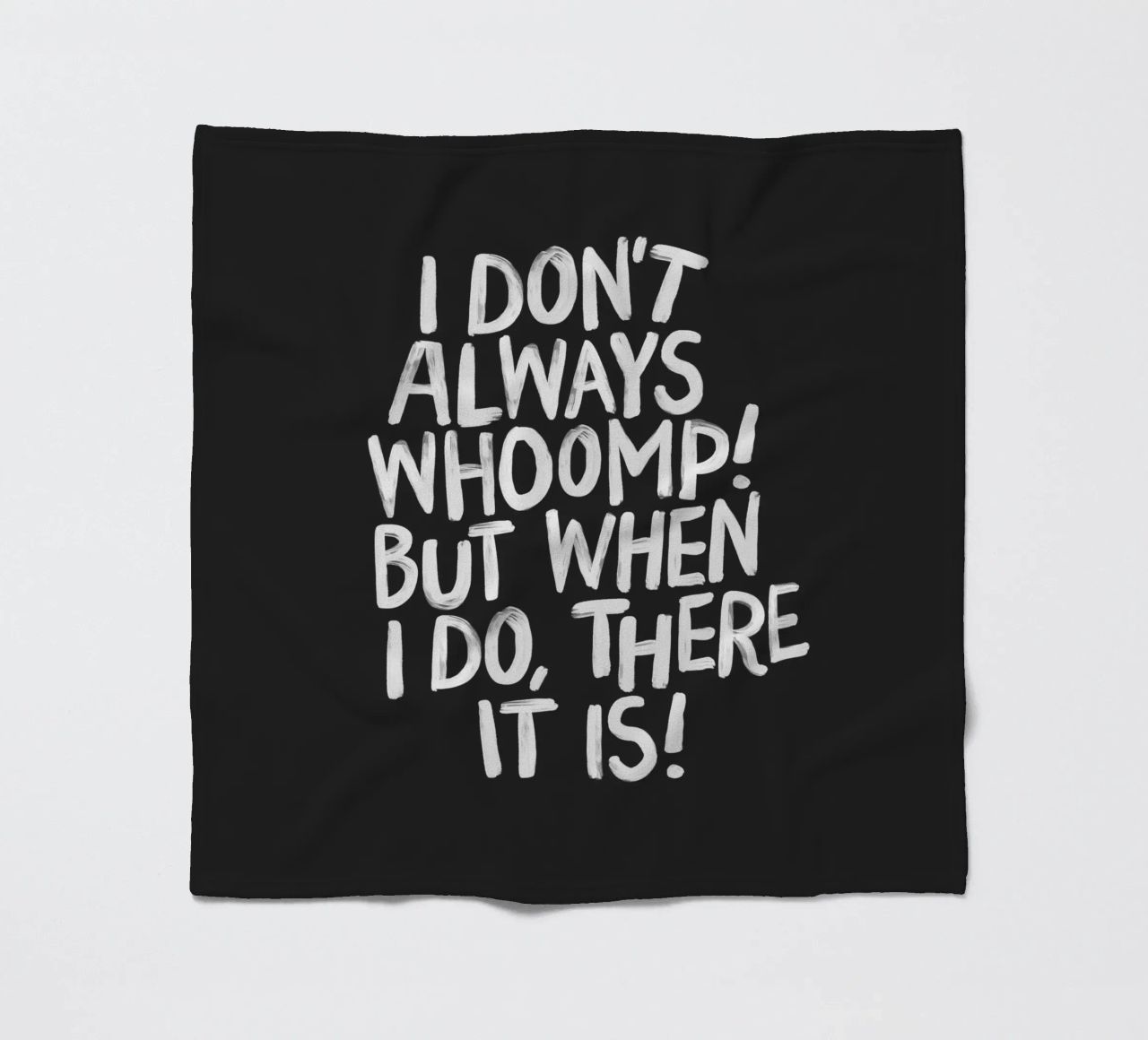 I Don't Always Whoomp But When I Do There It Is Typography fleece blanket by THE MOTIVATED TYPE