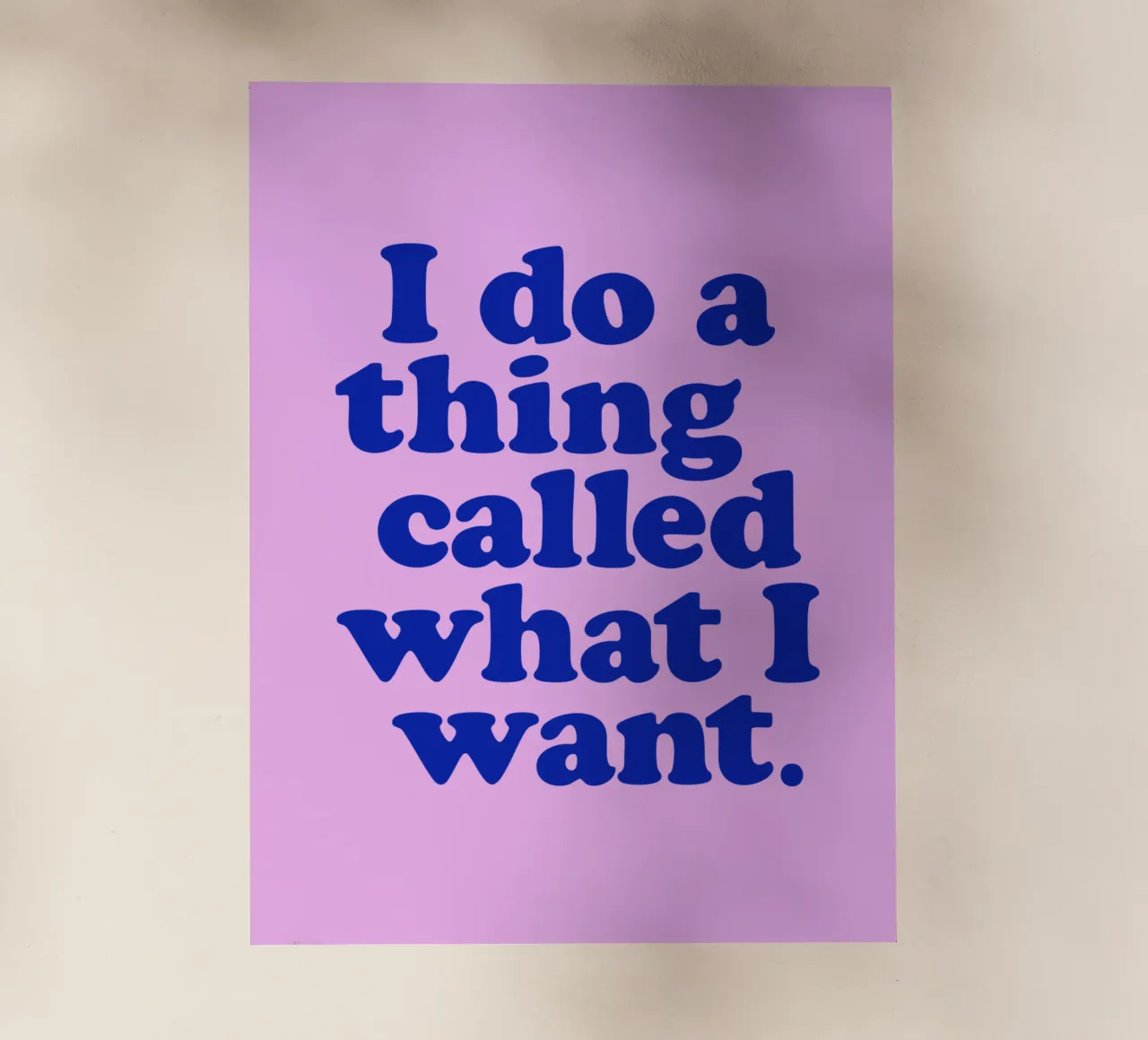Stampa tipografica di I Do a Thing Called What I Want Rosa Blu pellicola backlit da THE MOTIVATED TYPE