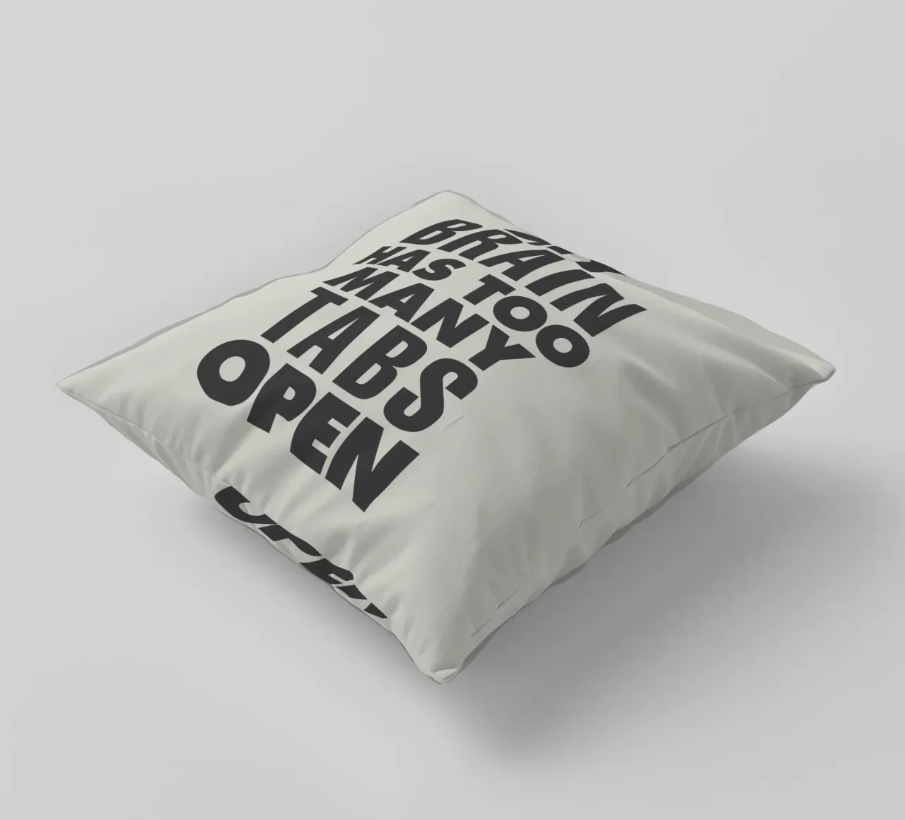 My Brain Has Too Many Tabs Open Typography Print in Grey decorative cushion by THE MOTIVATED TYPE