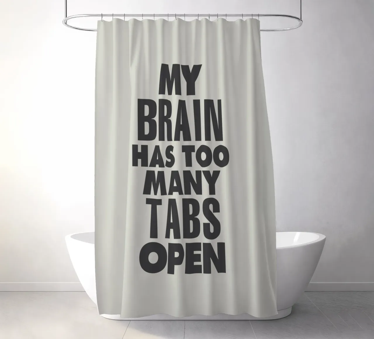 My Brain Has Too Many Tabs Open Typografie Print in Grijs douchegordijn van THE MOTIVATED TYPE