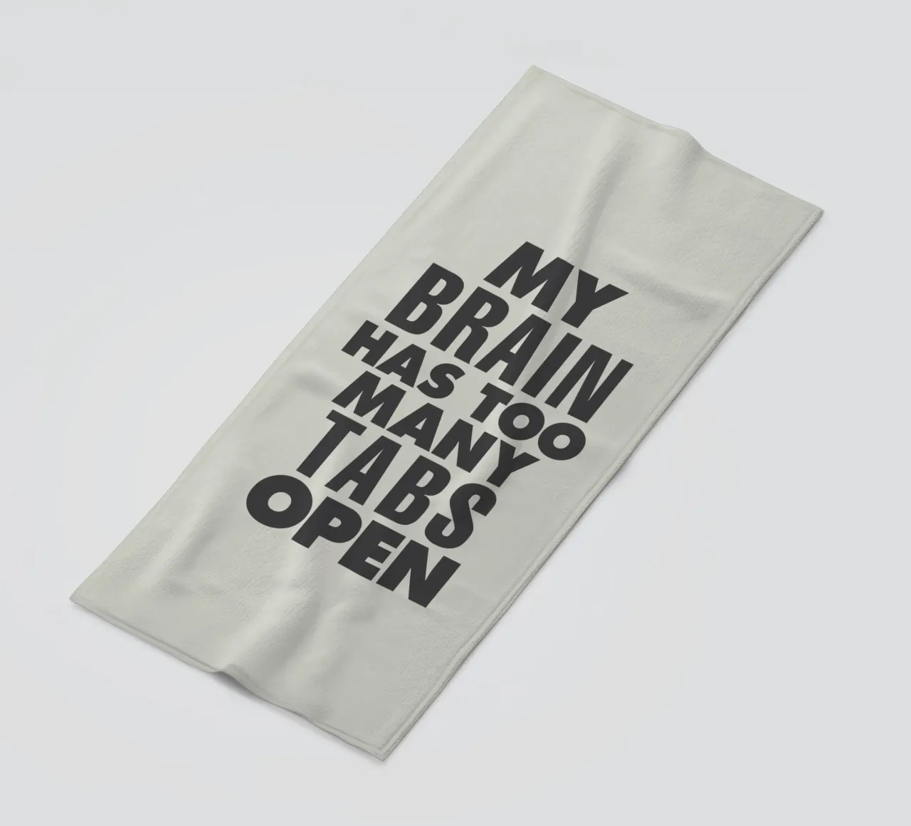 My Brain Has Too Many Tabs Open Typography Print in Grey beach towel by THE MOTIVATED TYPE