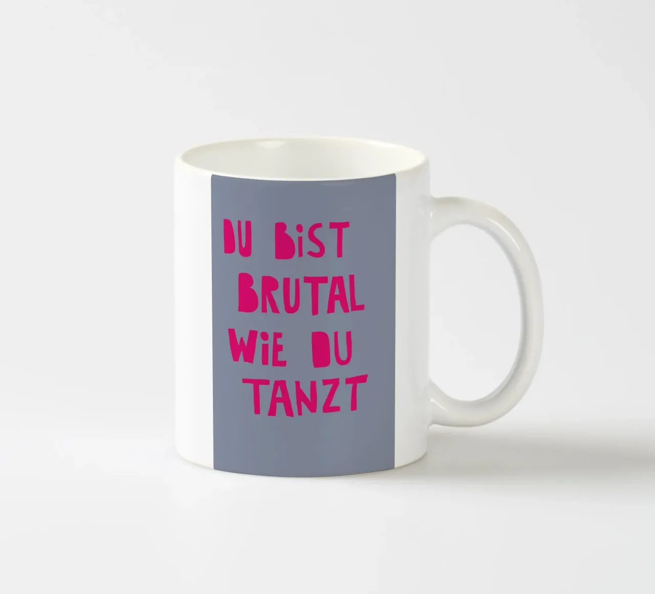 Du bist brutal, wie du tanzt tazza in ceramica da fraeuleinvonfuchs