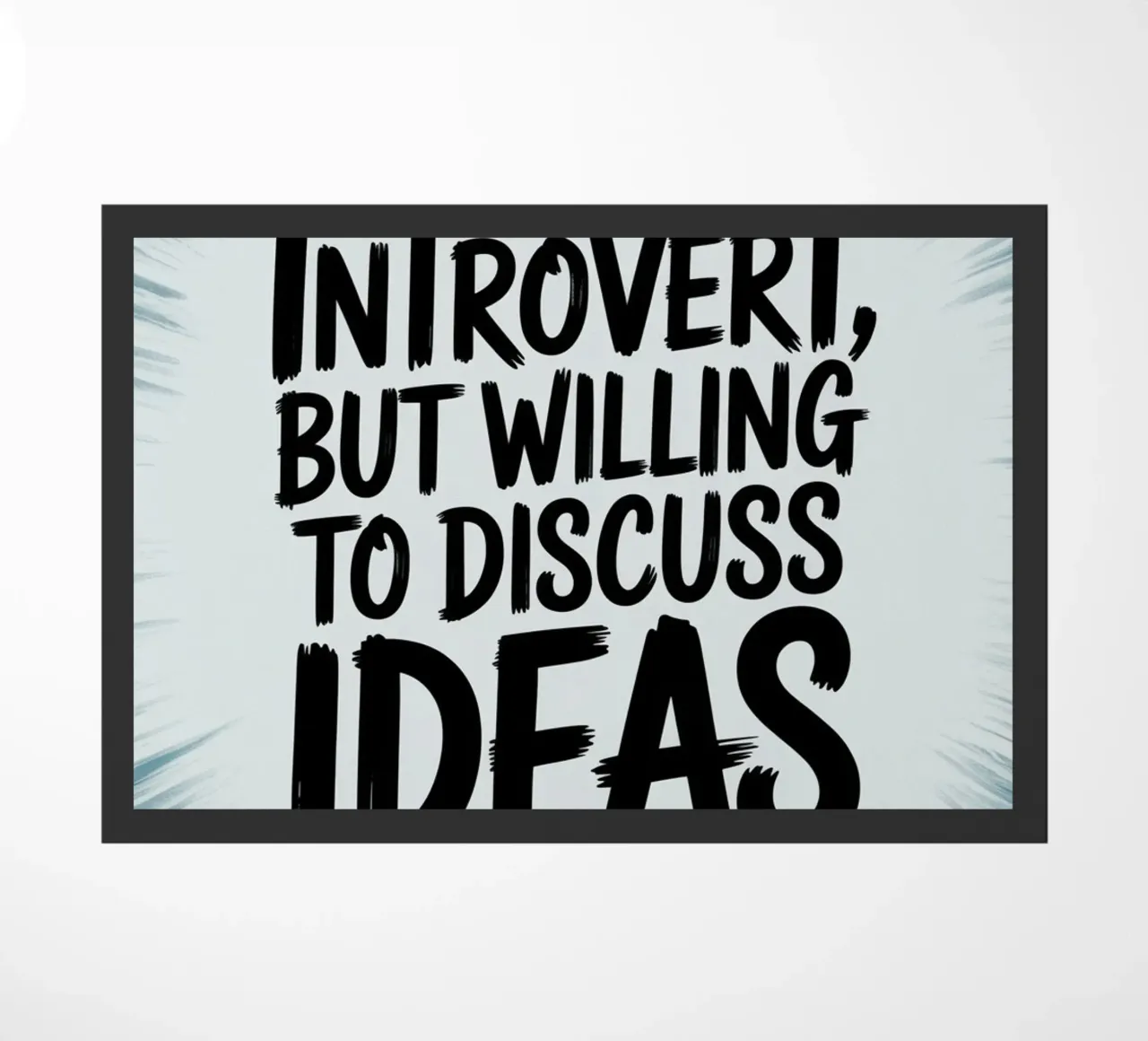 "Introvertiert, aber bereit, Ideen zu diskutieren" - Quiet Power Fußmatte von logic