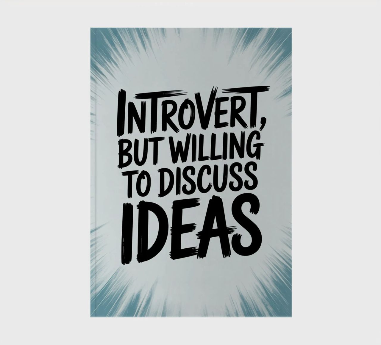 "Introvert, But Willing to Discuss Ideas" – Quiet Power notebook by logic