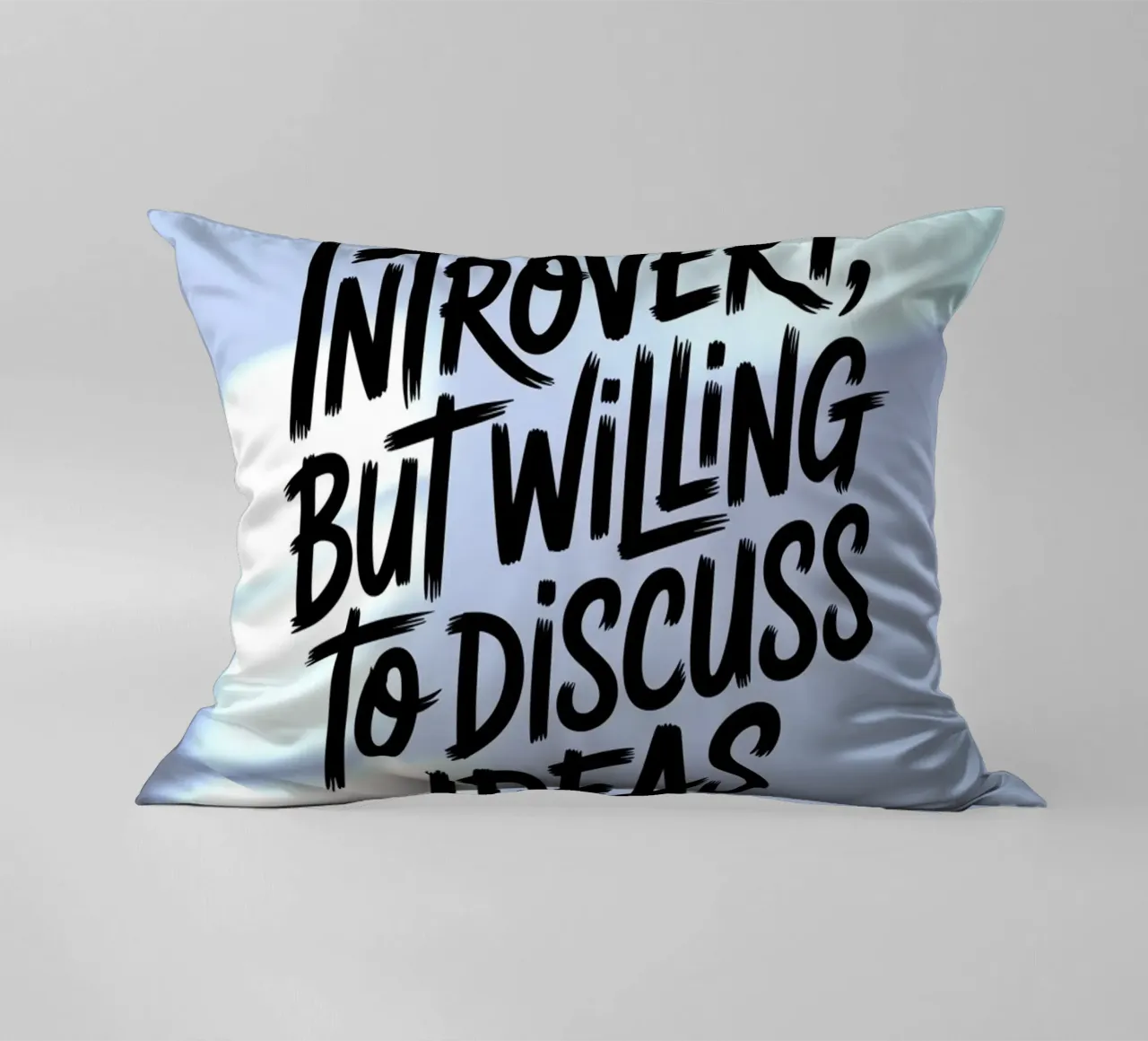 "Introvert, But Willing to Discuss Ideas" – Soft Edition decorative cushion by logic