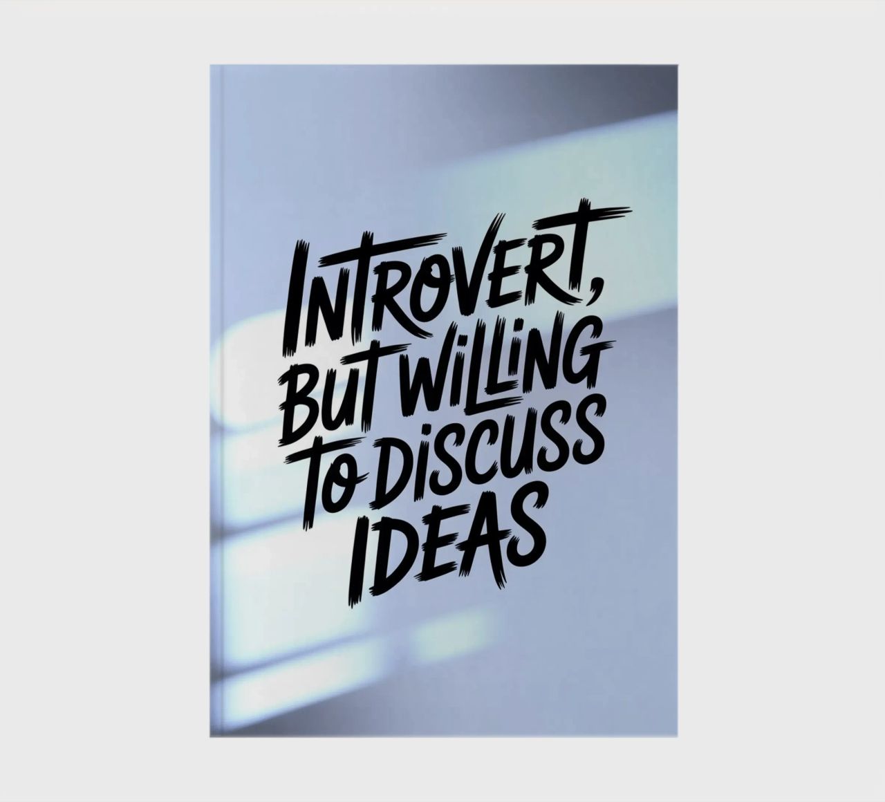 "Introvert, But Willing to Discuss Ideas" – Soft Edition notebook by logic