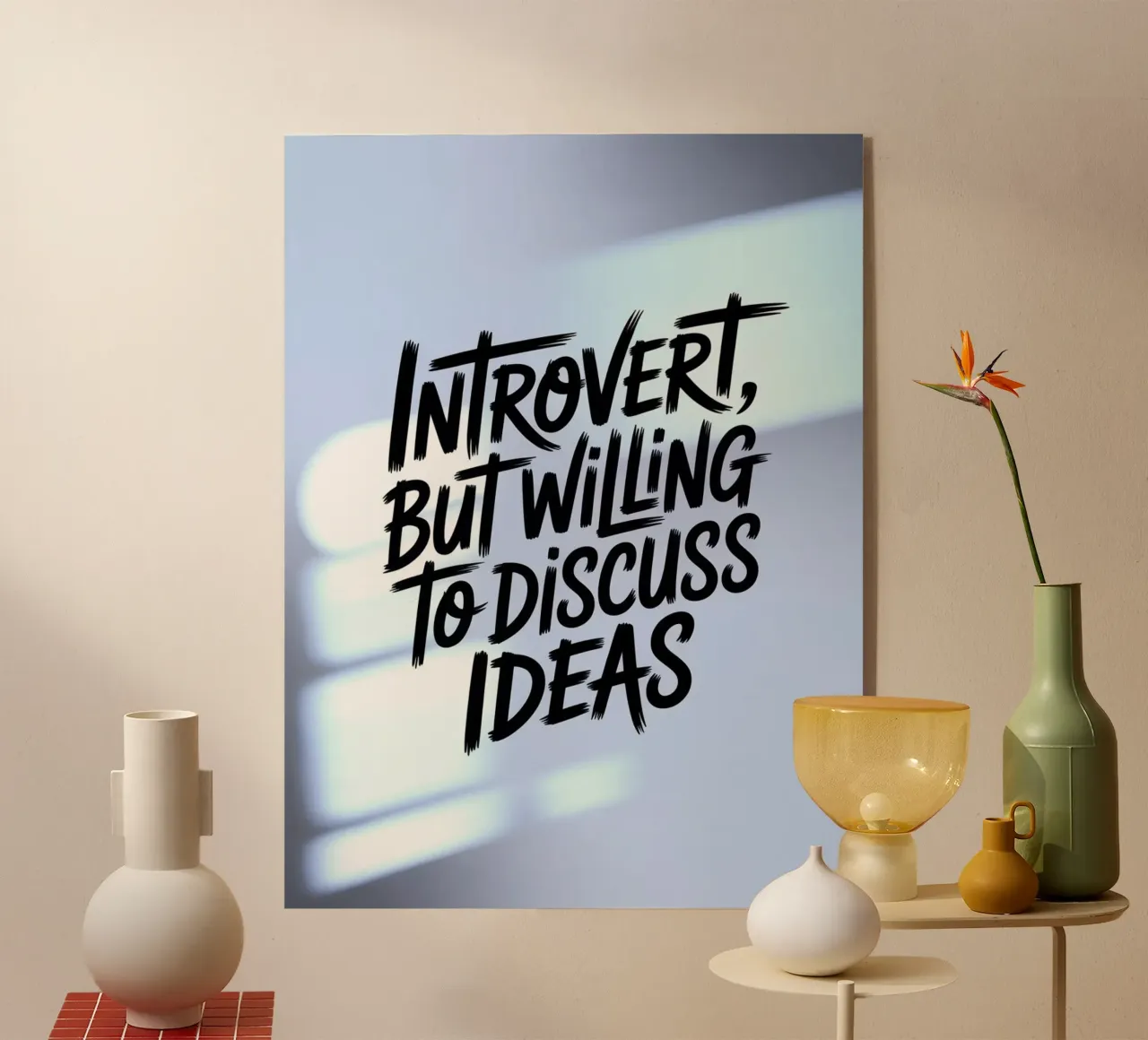 "Introverso, ma disposto a discutere di idee" - Edizione Soft plexiglass da logic