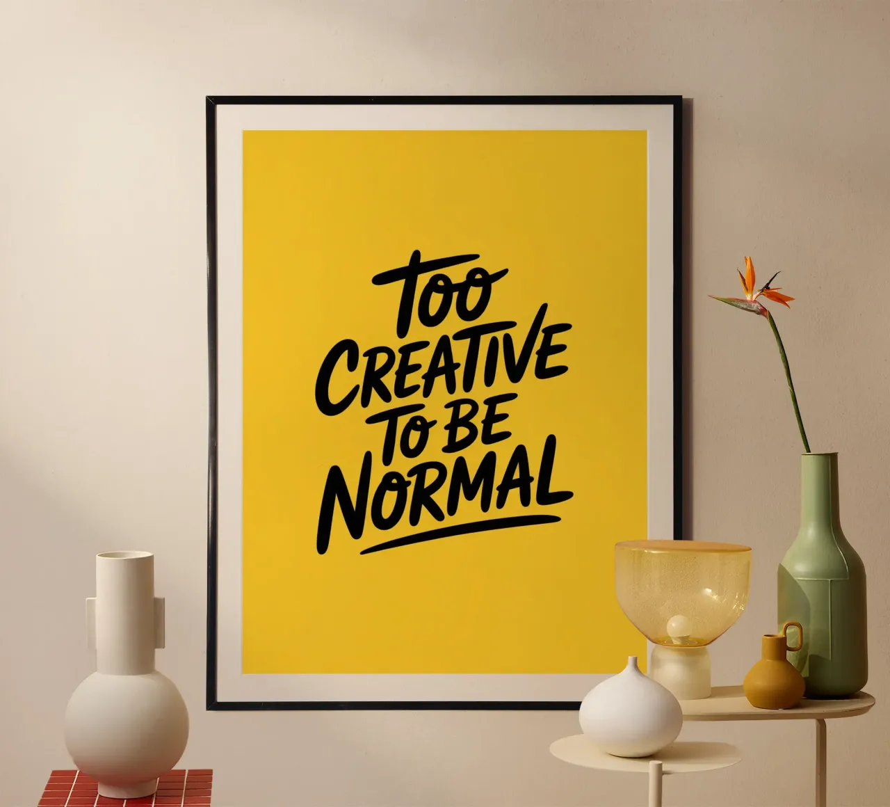 "Too Creative to Be Normal" – Minimal Vibes poster by logic