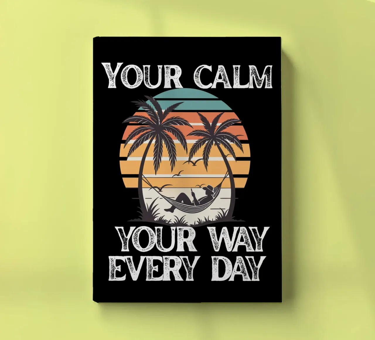 Your Calm, Your Way Everyday Peace in Style, Your Rhythm notebook by Lionandlamb