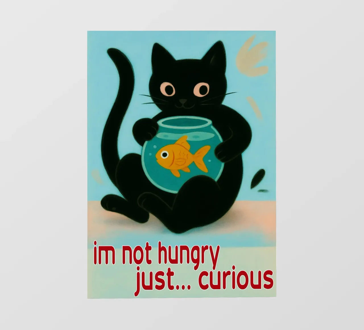 Lustige Katze ich bin nicht hungrig nur neugierig Fototapete von Nayara