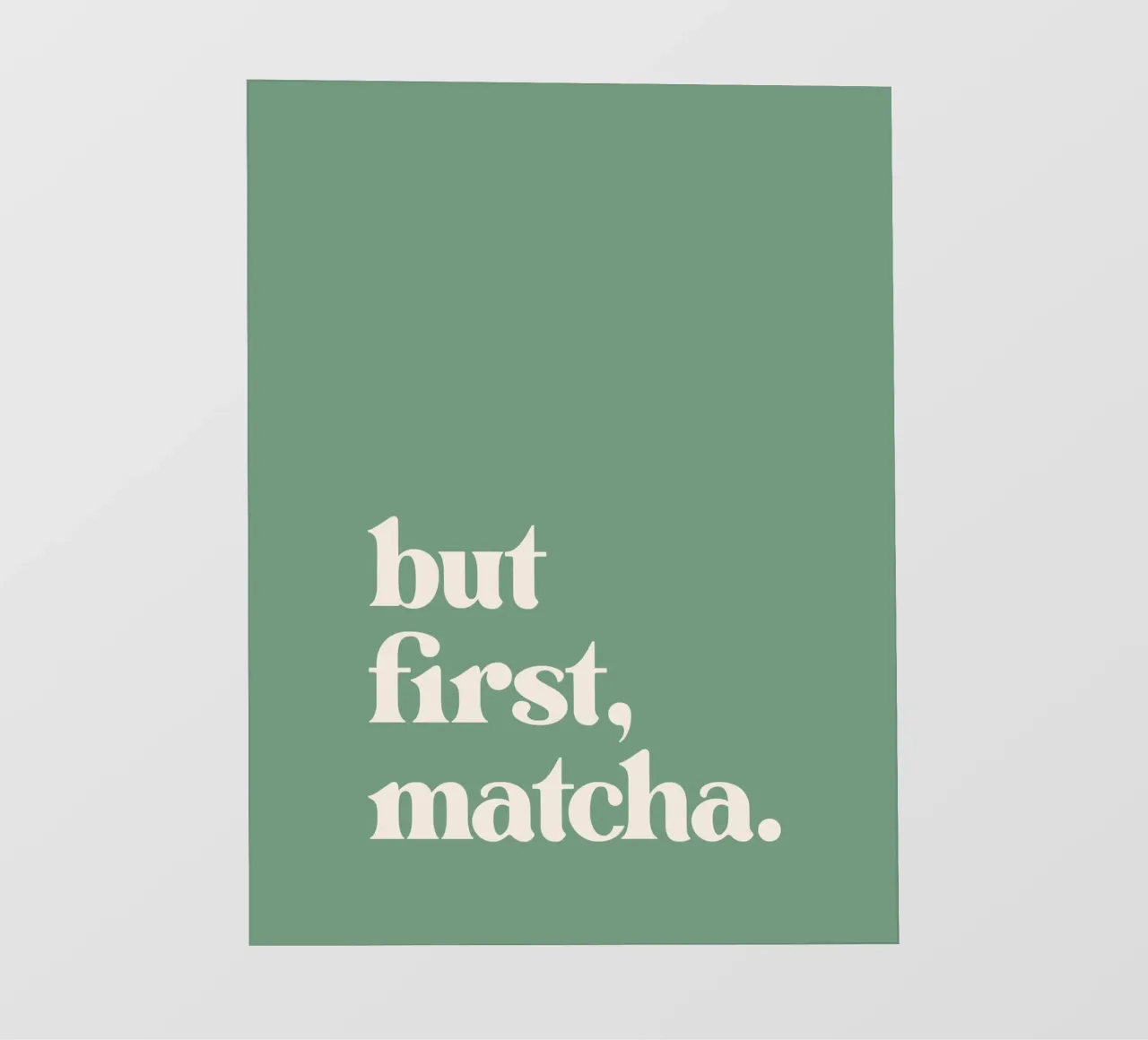 But First Matcha pellicola backlit da Print52