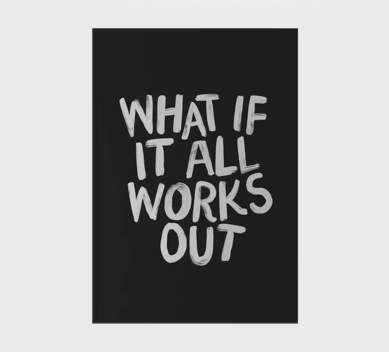 What If It All Works Out Black and White Typography Print notebook by THE MOTIVATED TYPE