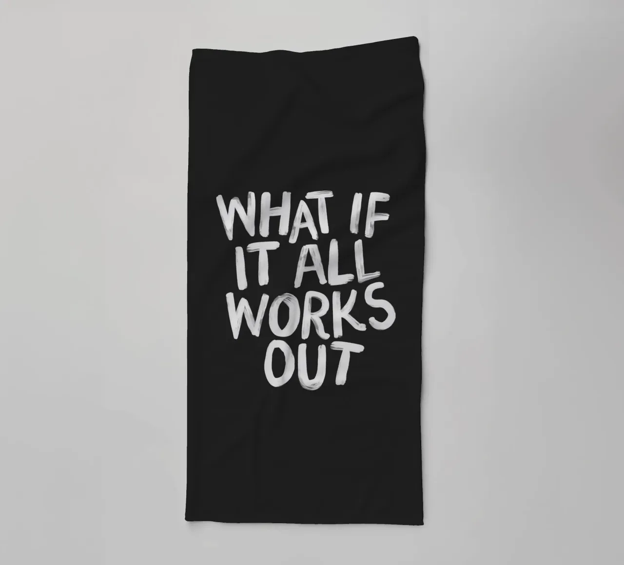 What If It All Works Out Black and White Typography Print towel by THE MOTIVATED TYPE