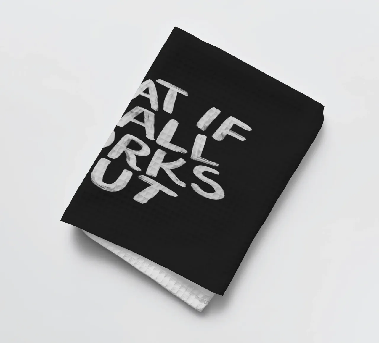 What If It All Works Out Black and White Typography Print (en anglais) torchon de THE MOTIVATED TYPE