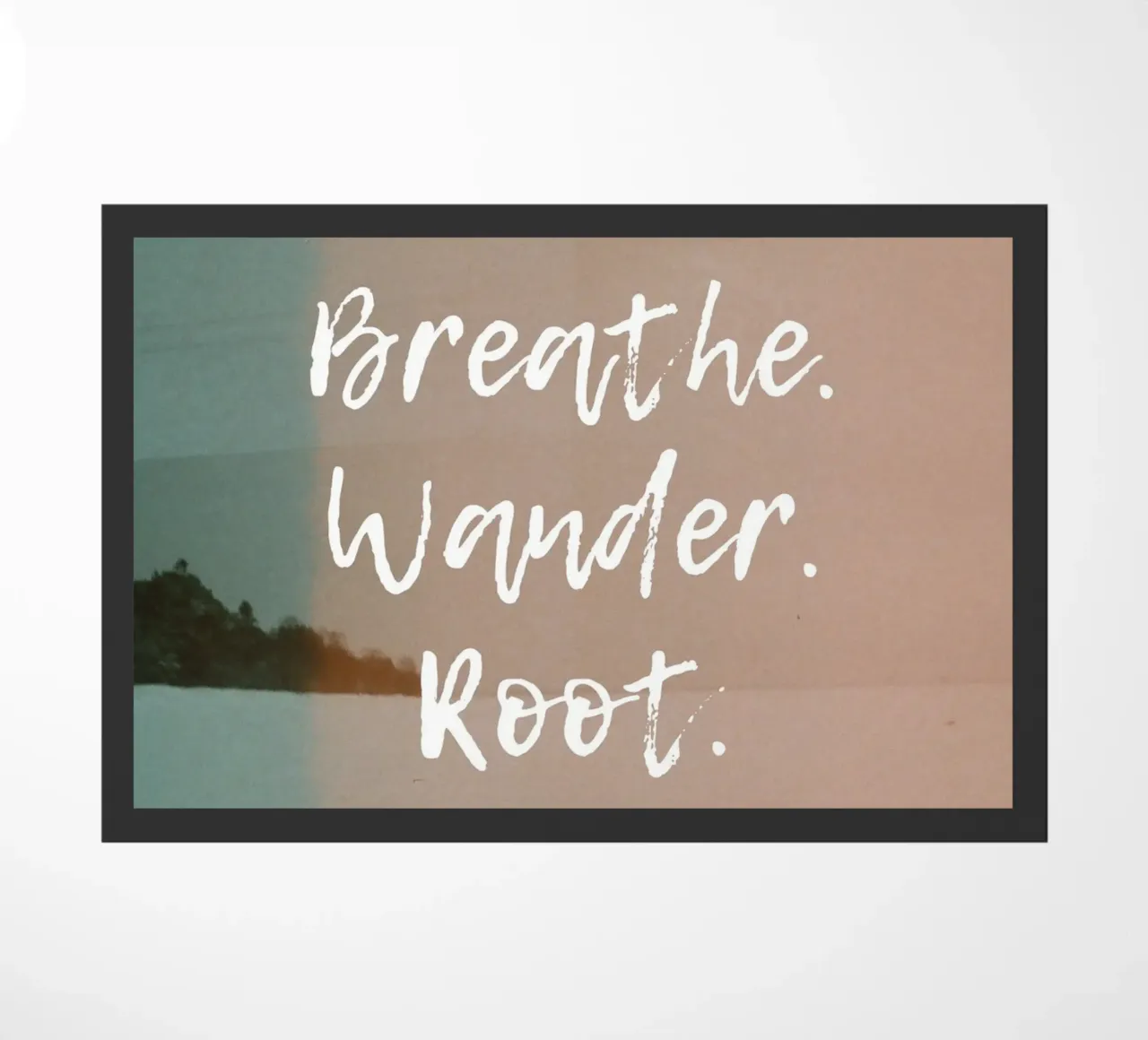 BREATHE. WANDER. ROOT zerbino da Einfach Uebel