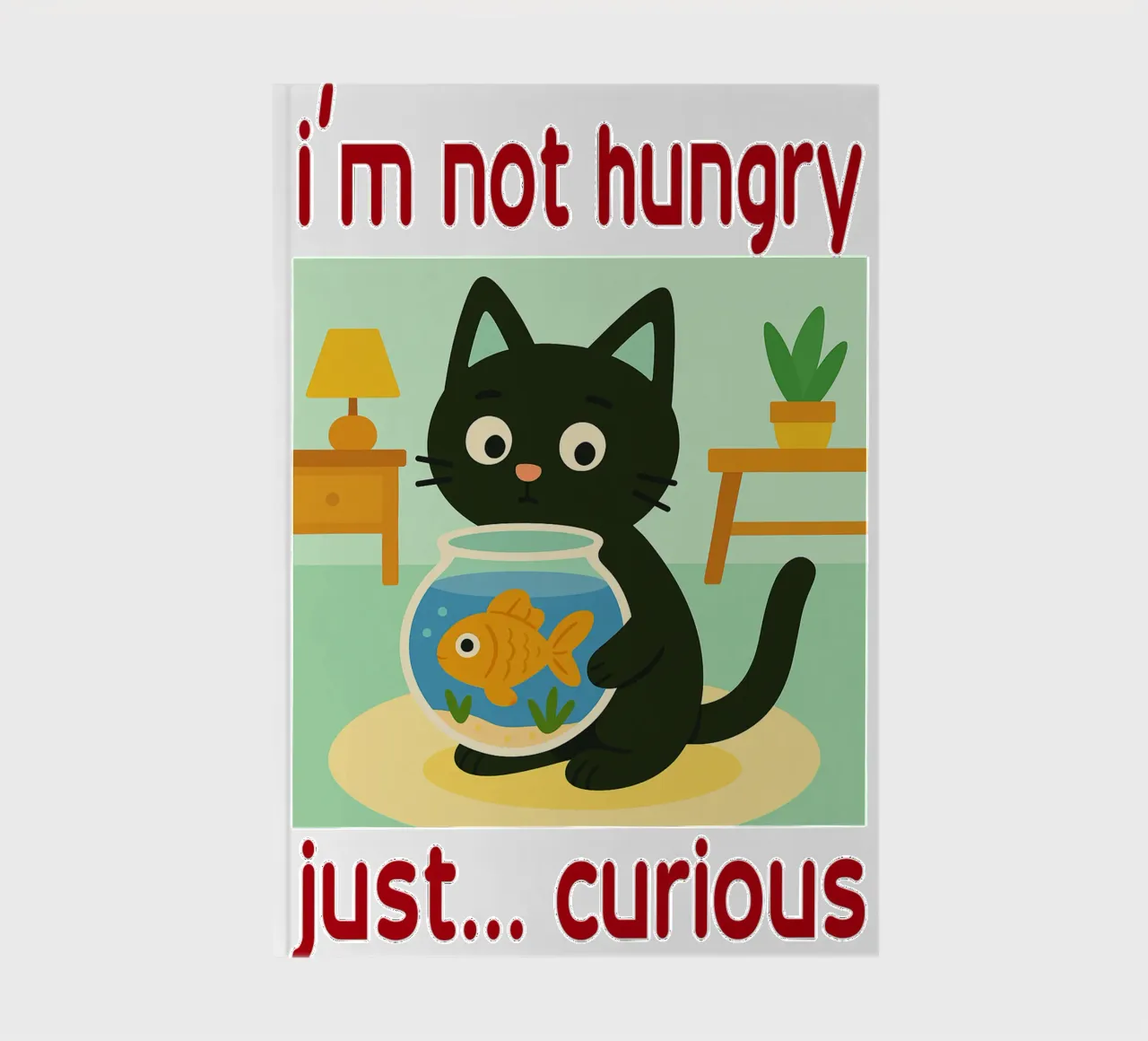 im not hungry just curios funny cat notebook by Nayara