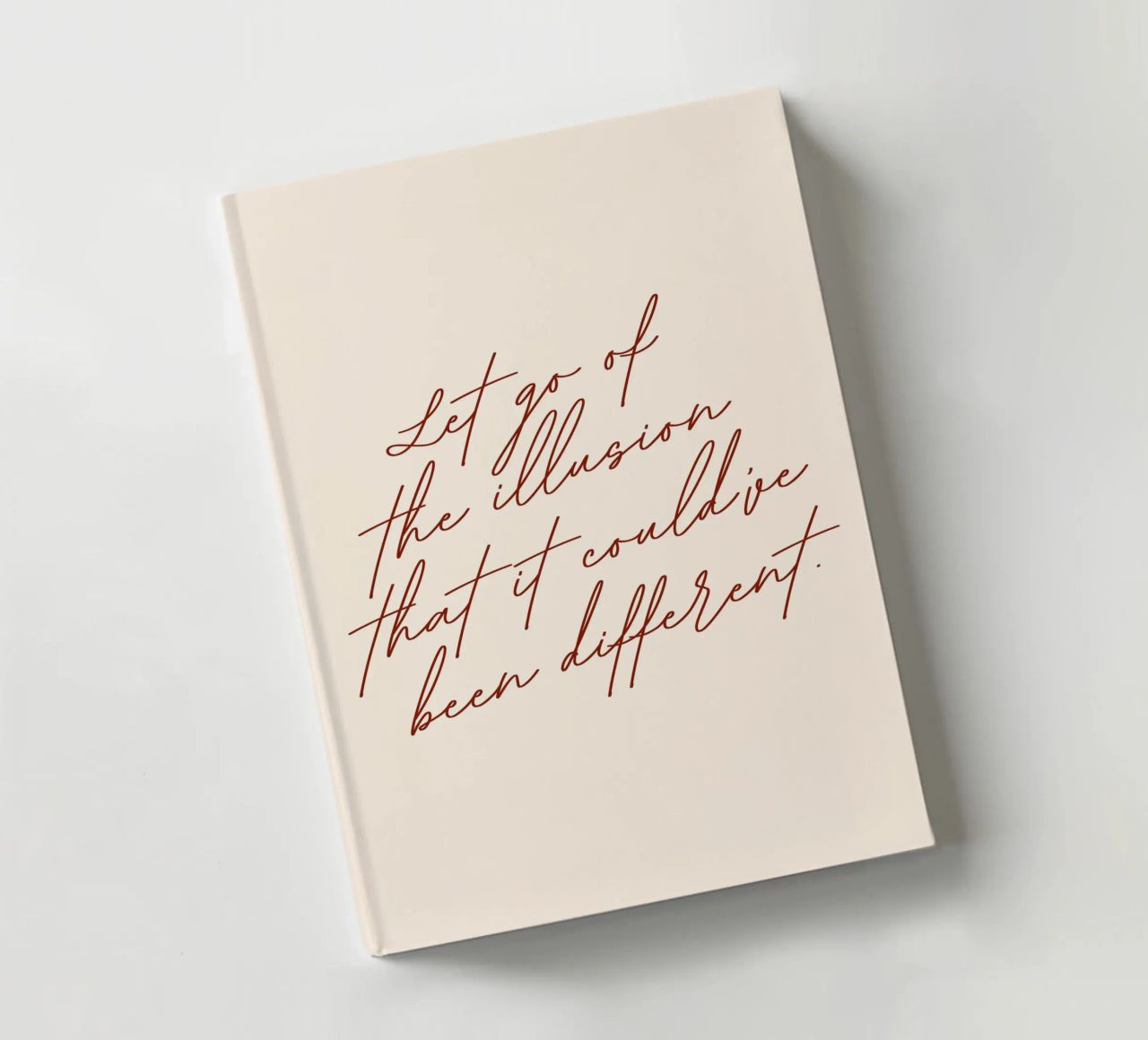 Let Go Of The Illusion That It Could've Been Different notebook by 83oranges