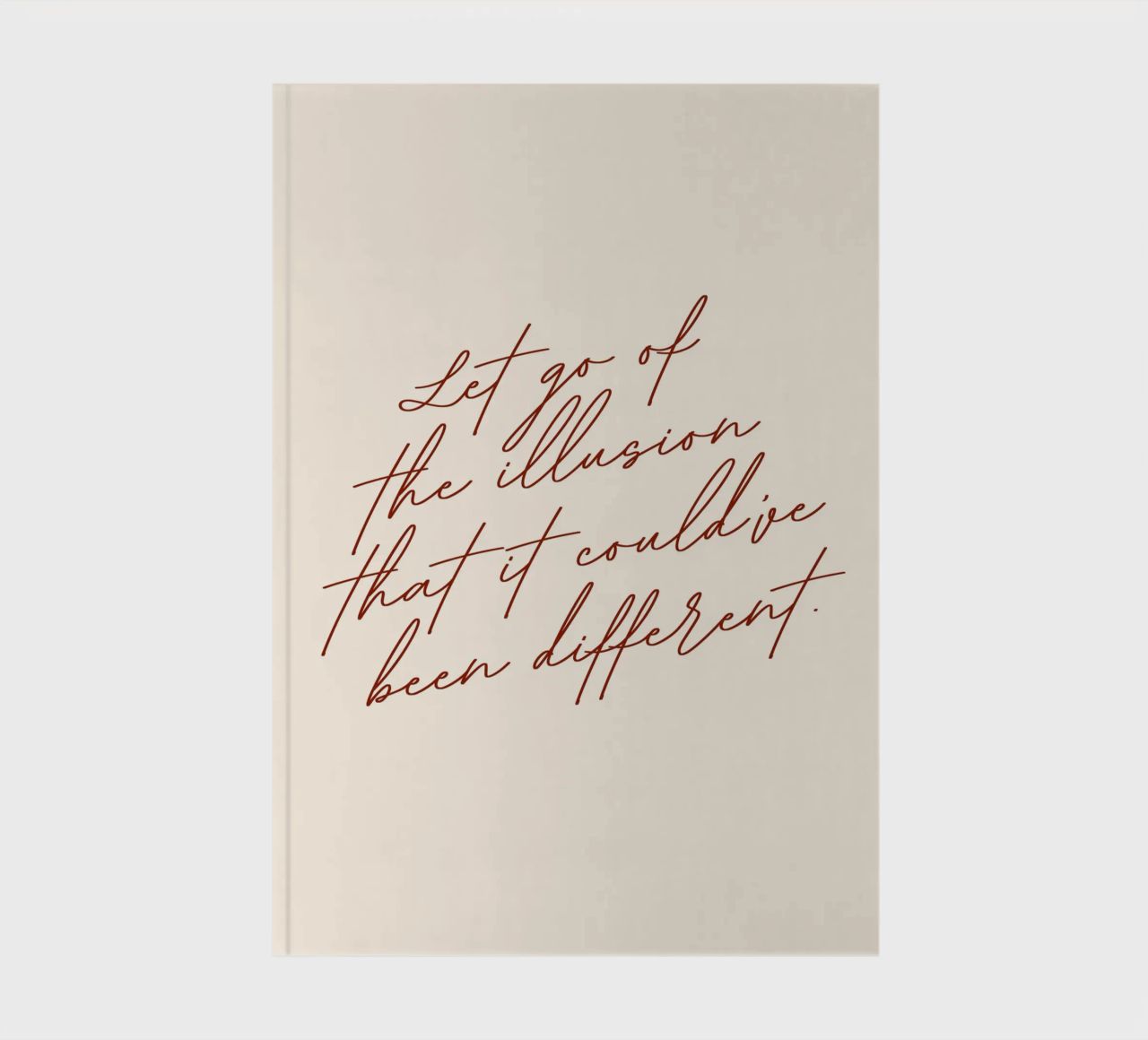 Let Go Of The Illusion That It Could've Been Different notebook by 83oranges