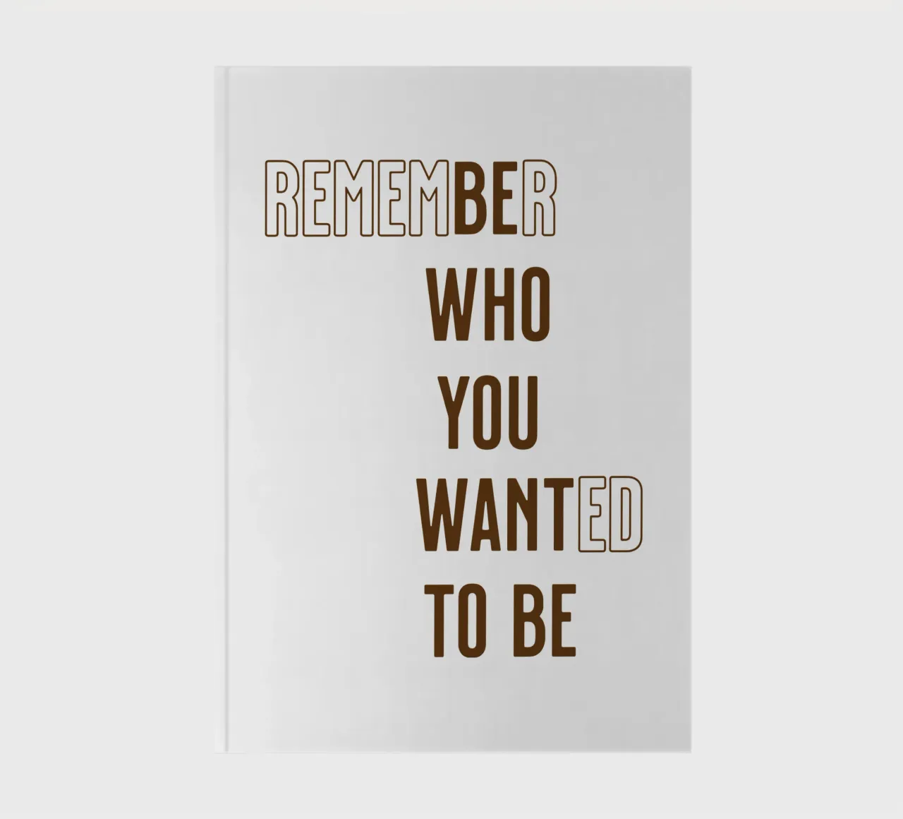 Remember who you wanted to be (Be Who you want to be) notebook by Gunawan Rb