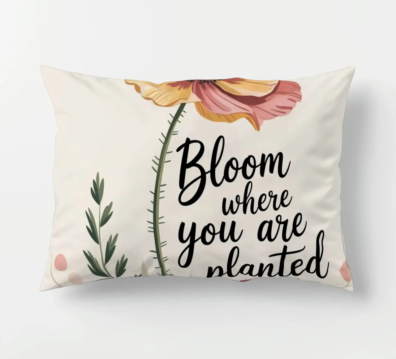 Bloom Where You Are Planted - Hand Drawn Floral Motivational Kissen von logic