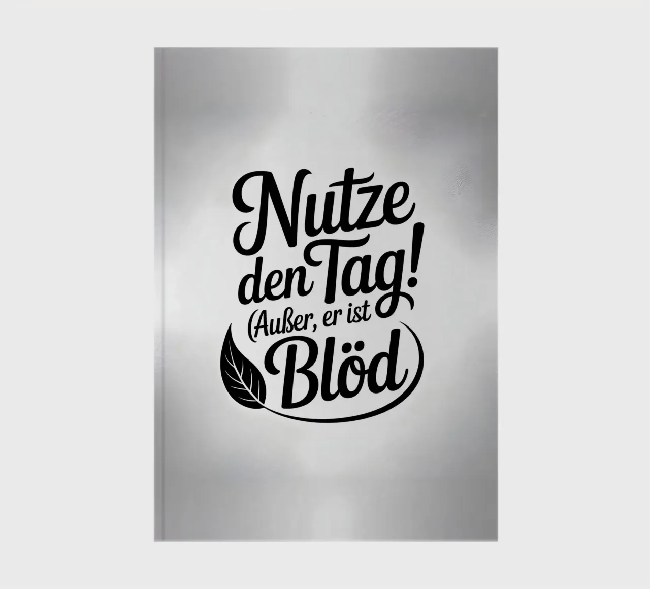 Nutze den Tag notebook by Aphorismiker