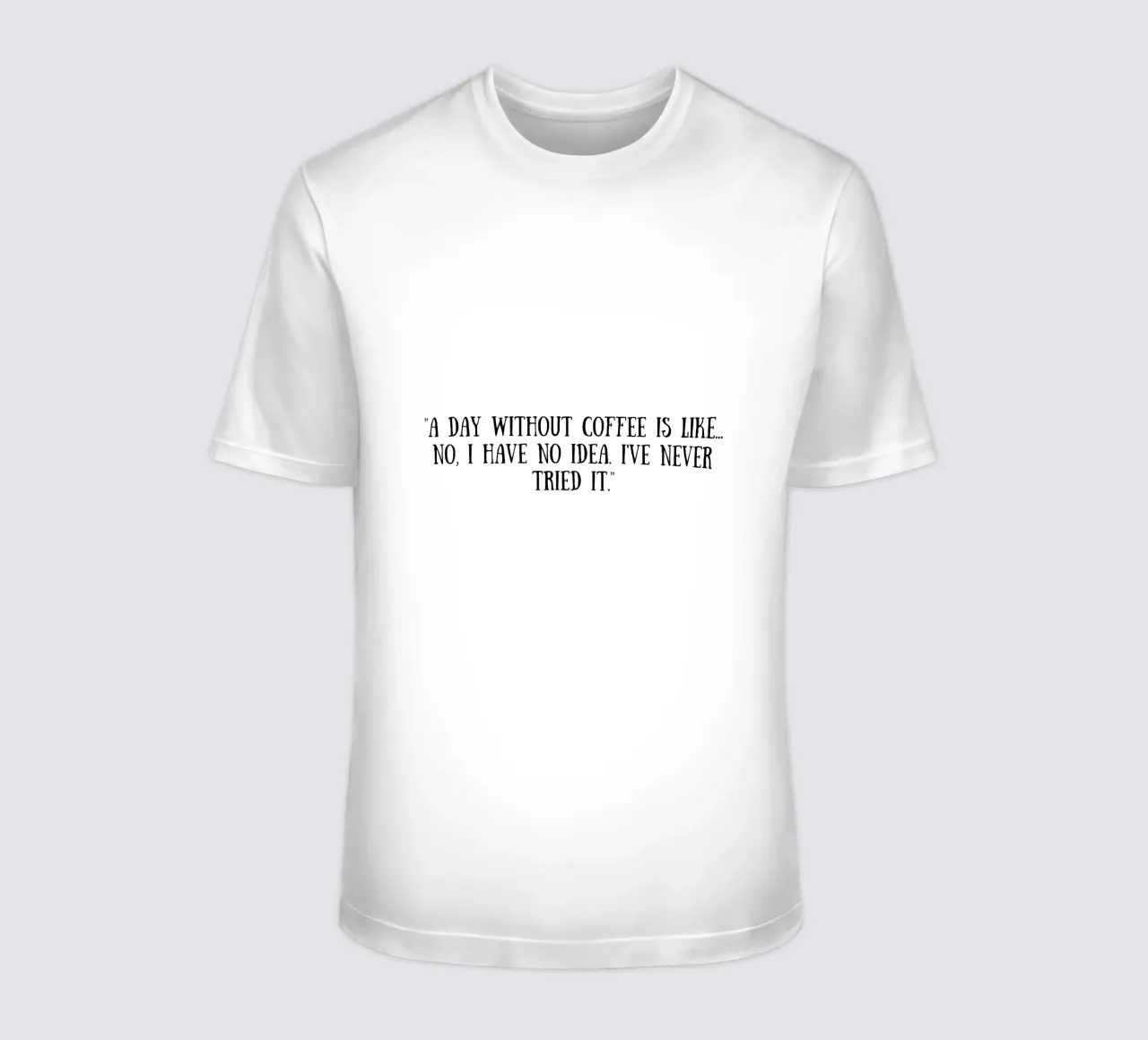 Caffè t-shirt da Quotes of the day